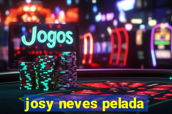 josy neves pelada